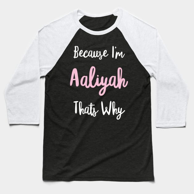 Aaliyah Personalized Name Gift Woman Girl Pink Thats Why Custom Girly Women Baseball T-Shirt by Shirtsurf